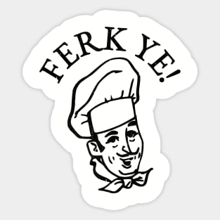 Ferk Ye! Sticker